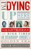 Go to record I'm dying up here : heartbreak and high times in stand-up ...