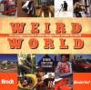 Go to record Weird world : the strangest stories & oddest images from a...
