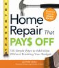 Go to record Home repair that pay$ off : 150 simple ways to add value w...