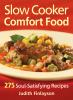 Go to record Slow cooker comfort food : 275 soul-satisfying recipes