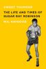 Go to record Sweet thunder : the life and times of Sugar Ray Robinson