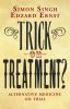 Go to record Trick or treatment? : alternative medicine on trial