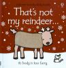 Go to record That's not my reindeer-- its body is too furry