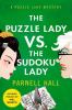 Go to record The Puzzle Lady vs. the Sudoku Lady : a Puzzle Lady mystery