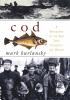 Go to record Cod : a biography of the fish that changed the world
