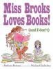 Go to record Miss Brooks loves books! (and I don't)