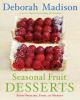 Go to record Seasonal fruit desserts : from orchard, farm, and market