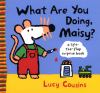 Go to record What are you doing, Maisy? : a lift-the-flap surprise book