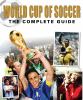 Go to record World Cup of soccer : the complete guide