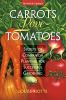 Go to record Carrots love tomatoes : secrets of companion planting for ...