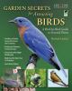 Go to record Garden secrets for attracting birds : a bird-by-bird guide...