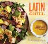 Go to record Latin grill : sultry and simple food for red-hot dinners a...