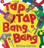 Go to record Tap tap, bang bang