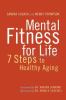 Go to record Mental fitness for life : 7 steps to healthy aging