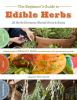 Go to record The beginner's guide to edible herbs : 26 herbs everyone s...