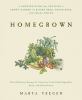 Go to record Homegrown : a growing guide for creating a cook's garden i...