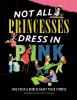 Go to record Not all princesses dress in pink