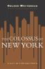 Go to record The colossus of New York : a city in thirteen parts