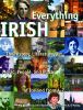 Go to record Everything Irish : the history, literature, art, music, pe...