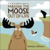 Go to record Making the moose out of life