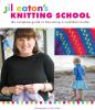Go to record Jil Eaton's knitting school : the complete guide to becomi...