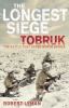 Go to record The longest siege : Tobruk--the battle that saved North Af...