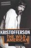 Go to record Kristofferson : the wild American : unauthorised