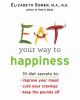 Go to record Eat your way to happiness : 10 diet secrets to improve you...