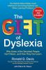 Go to record The gift of dyslexia : why some of the smartest people can...