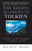 Go to record The gospel according to Tolkien : visions of the kingdom i...