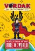 Go to record Vordak the Incomprehensible : how to grow up and rule the ...
