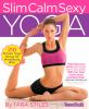 Go to record Slim calm sexy yoga : 210 proven yoga moves for mind/body ...