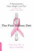 Go to record The pink ribbon diet : a revolutionary new weight loss pla...