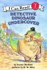 Go to record Detective Dinosaur undercover