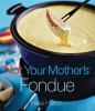 Go to record Not your mother's fondue