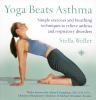 Go to record Yoga beats asthma : simple exercises and breathing techniq...