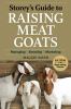 Go to record Storey's guide to raising meat goats : managing, breeding,...
