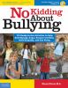 Go to record No kidding about bullying : 125 ready-to-use activities to...