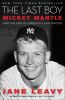 Go to record The last boy : Mickey Mantle and the end of America's chil...