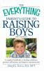 Go to record The everything parent's guide to raising boys : a complete...