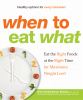 Go to record When to eat what : eat the right foods at the right time f...