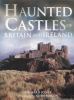 Go to record Haunted castles of Britain and Ireland