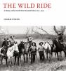 Go to record The wild ride : a history of the North West Mounted Police...