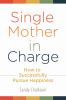 Go to record Single mother in charge : how to successfully pursue happi...