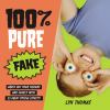 Go to record 100% pure fake : gross out your friends and family with 25...