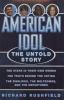 Go to record American idol : the untold story