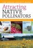 Go to record Attracting native pollinators : protecting North America's...
