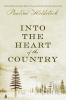 Go to record Into the heart of the country : a novel