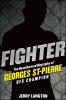 Go to record Fighter : the unauthorized biography of Georges St-Pierre