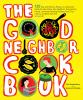 Go to record The good neighbor cookbook : 125 easy and delicious recipe...